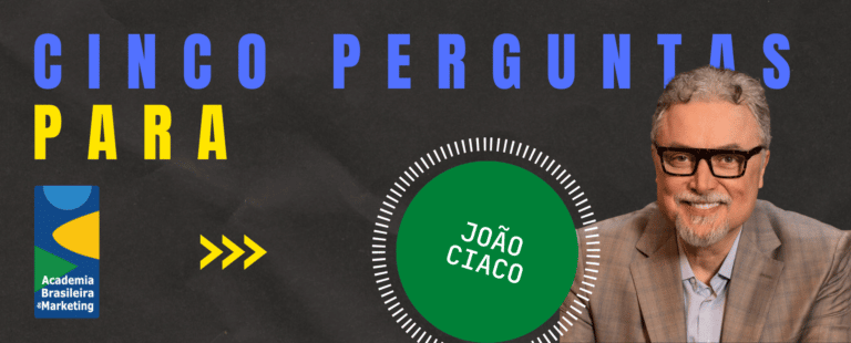 João Ciaco: “o marketing tem se transformado muito e enfrentado grandes desafios nos últimos anos. Alguns falam até no fim do marketing ou no início de uma outra atividade nas empresas”