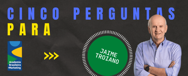 Jaime Troiano: “Branding depende de uma coisa: não se esquecer nunca de que consumidores dizem o que pensam, mas fazem o que sentem”
