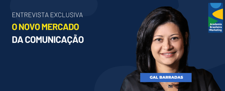 Assista à live exclusiva com Gal Barradas: o novo mercado da comunicação