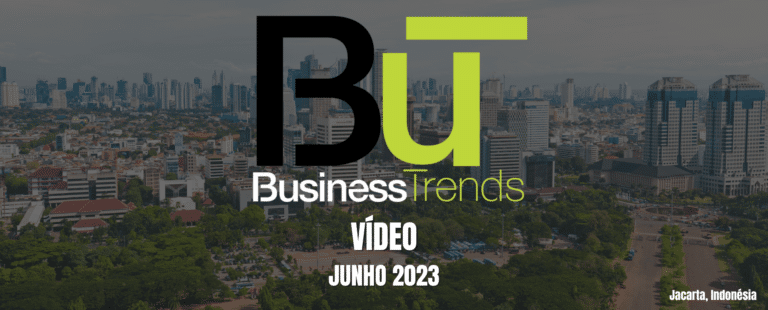 But – Business Trends – Vídeo – Junho 2023