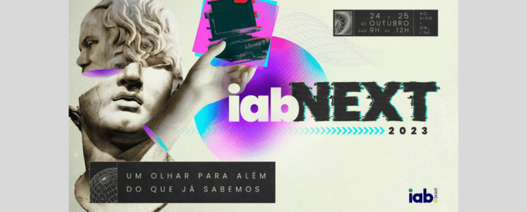 IAB Next 2023 traz insights e tendências dos meios digitais para a publicidade