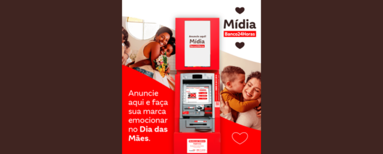 Dia das Mães: Mídia Banco24Horas inicia campanha em março