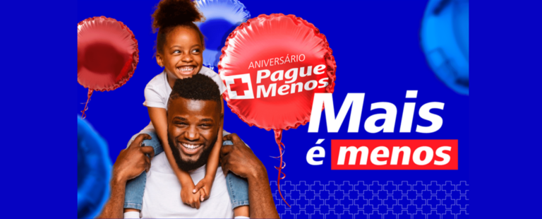Pague Menos celebra aniversário da rede em campanha que valoriza uma vida com mais saúde