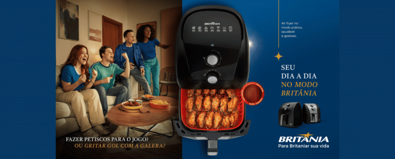 Britânia investe R$ 150 milhões em campanha de marketing para o lançamento das novas Air Fryers ao mercado com criação da Calia