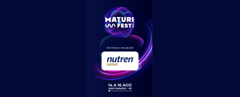 Nutren Senior, patrocinador do MaturiFest 2024, promoverá episódio ao vivo e inédito de seu videocast durante o evento