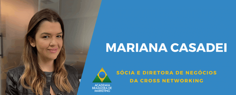 Entrevista com Mariana Casadei, sócia é diretora de negócios da Cross Networking