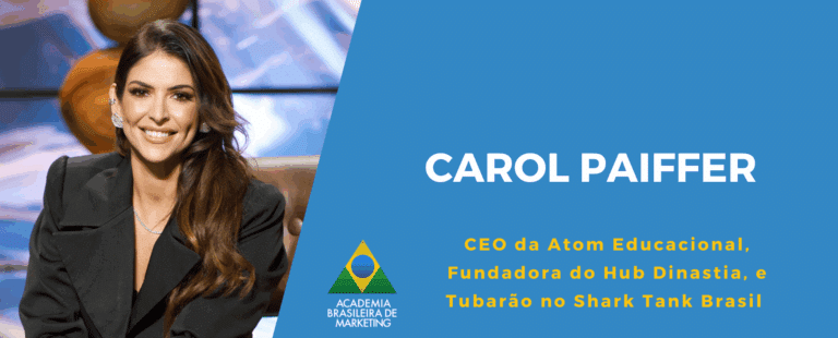 Entrevista com Carol Paiffer, CEO da Atom Educacional, Fundadora do Hub Dinastia e Tubarão no Shark Tank Brasil