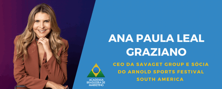 Entrevista com Ana Paula Leal Graziano, CEO da Savaget Group e sócia do Arnold Sports Festival South America