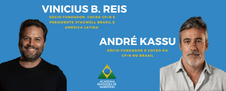 Entrevista com Vinicius Reis e André Kassu, Sócios-Fundadores e CoCEOS da CP+B no Brasil