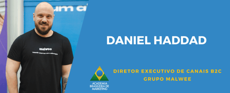 Entrevista com Daniel Haddad, Diretor Executivo de Canais B2C Grupo Malwee