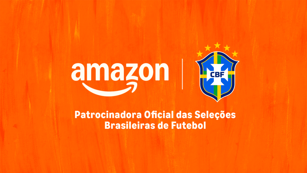 Amazon patrocinadora oficial das Seleções Brasileiras de Futebol em acordo com a CBF anunciado em abril de 2026