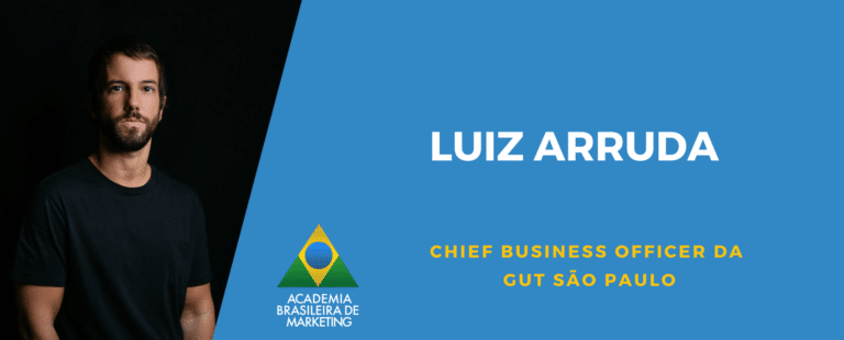 Luiz Arruda, Chief Business Officer da GUT SP, entrevistado no podcast da Academia Brasileira de Marketing