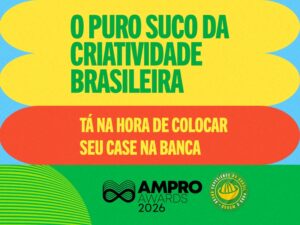 AMPRO Awards 2026 abre inscrições na 26ª edição com campanha Puro Suco do Brasil criada pela Score Agency em julho de 2026