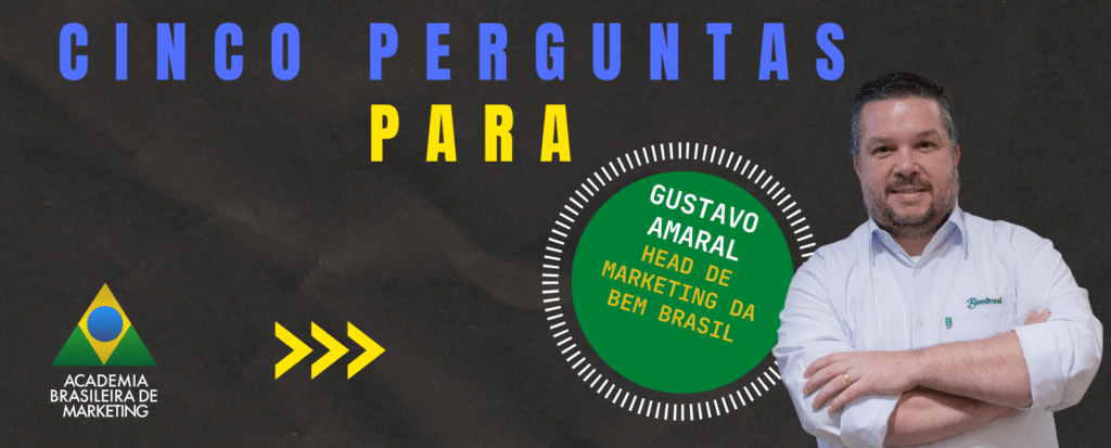 Gustavo Amaral Head de Marketing Bem Brasil Copa do Mundo estratégia