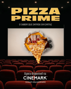 Pizza Prime nas bombonieres dos cinemas Cinemark