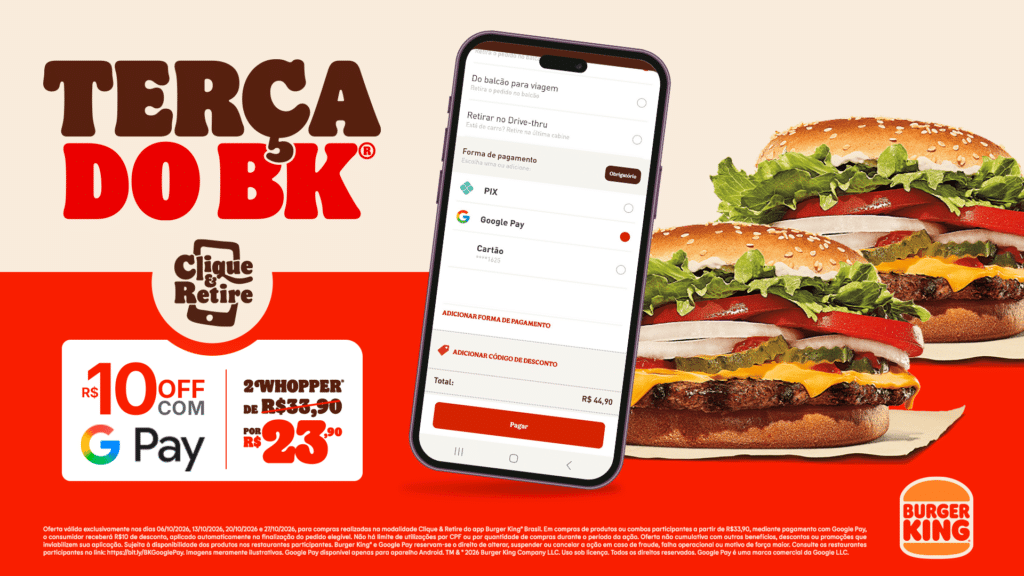 Burger King dá R$ 10 de desconto com Google Pay nas terças de outubro